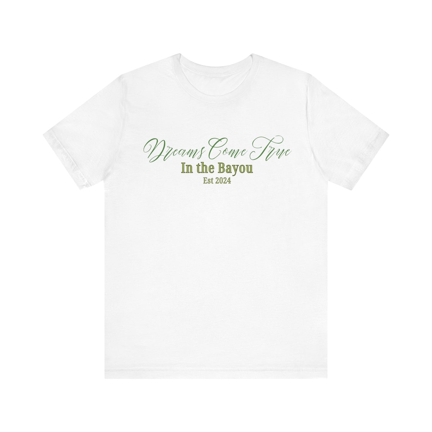 Dreams Come True In The Bayou T-Shirt