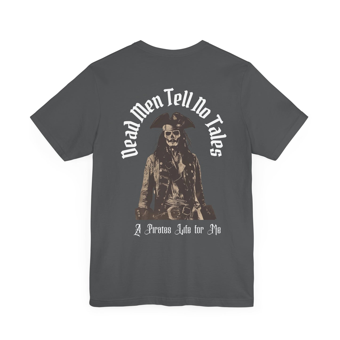 Dead Men Tell No Tales |Front & Back| T-Shirt