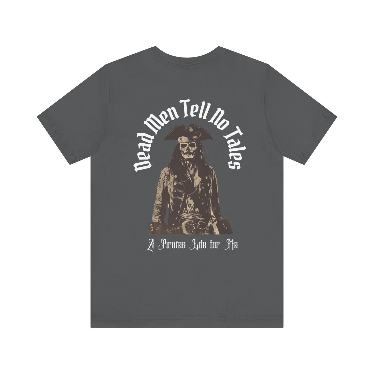 Dead Men Tell No Tales |Front & Back| T-Shirt