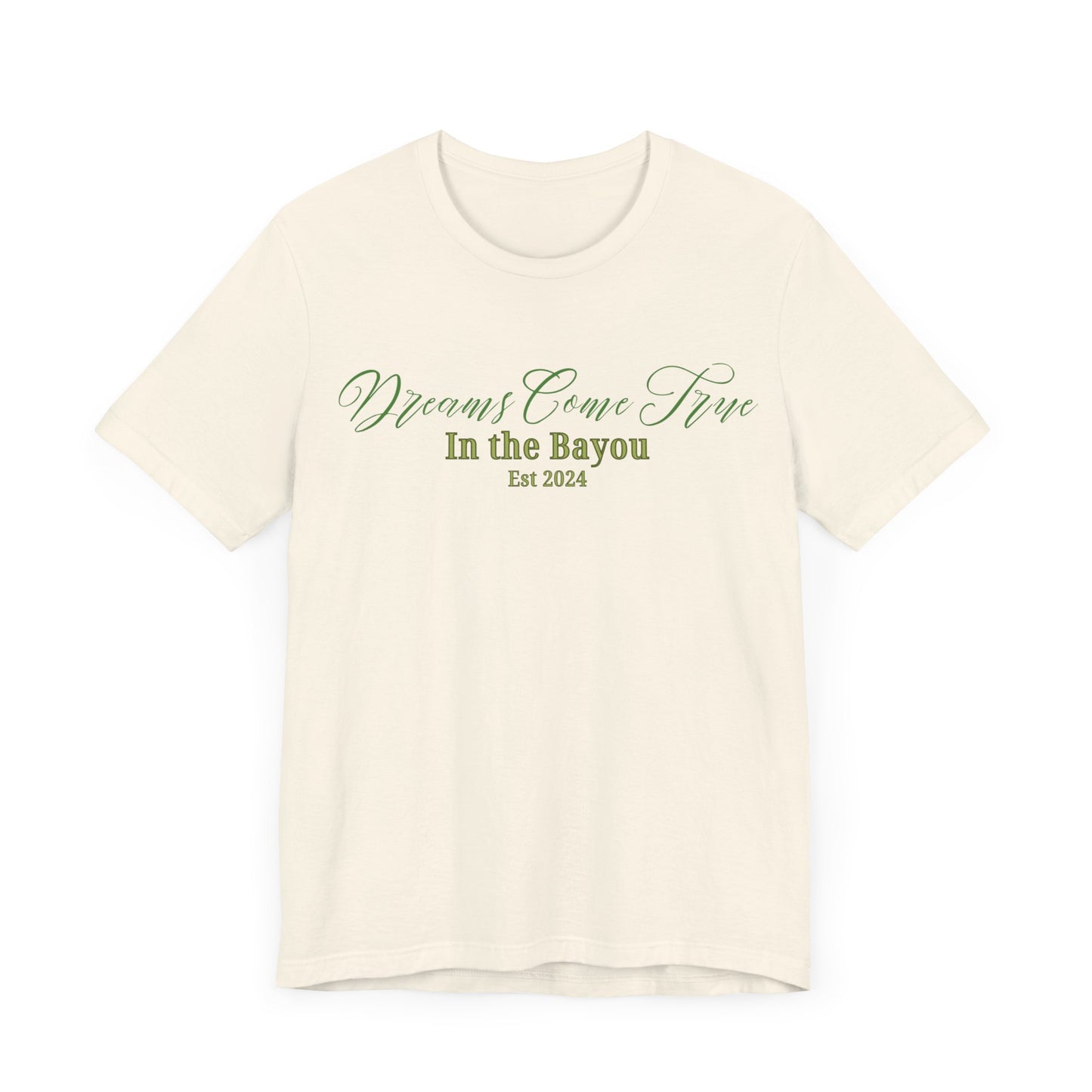 Dreams Come True In The Bayou T-Shirt