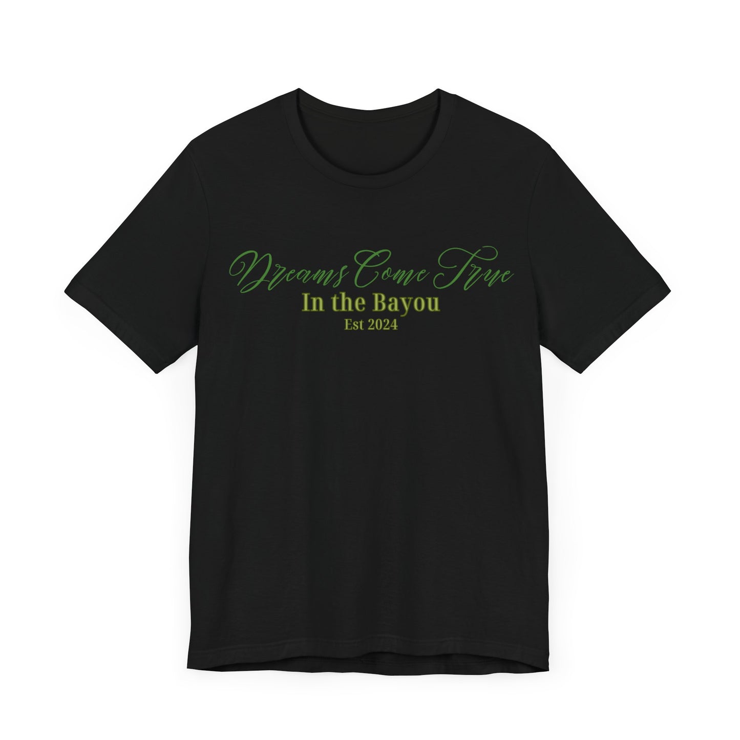 Dreams Come True In The Bayou T-Shirt