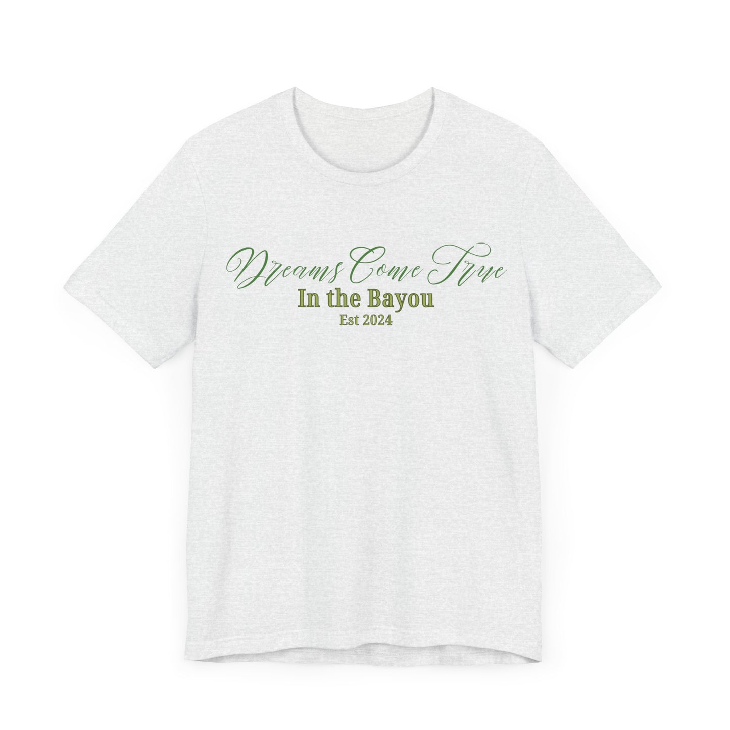 Dreams Come True In The Bayou T-Shirt