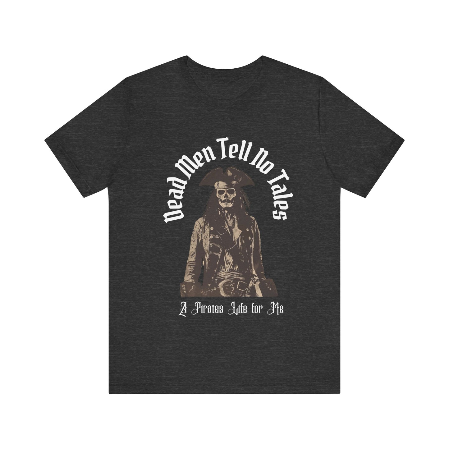 Dead Men Tell No Tales T-Shirt