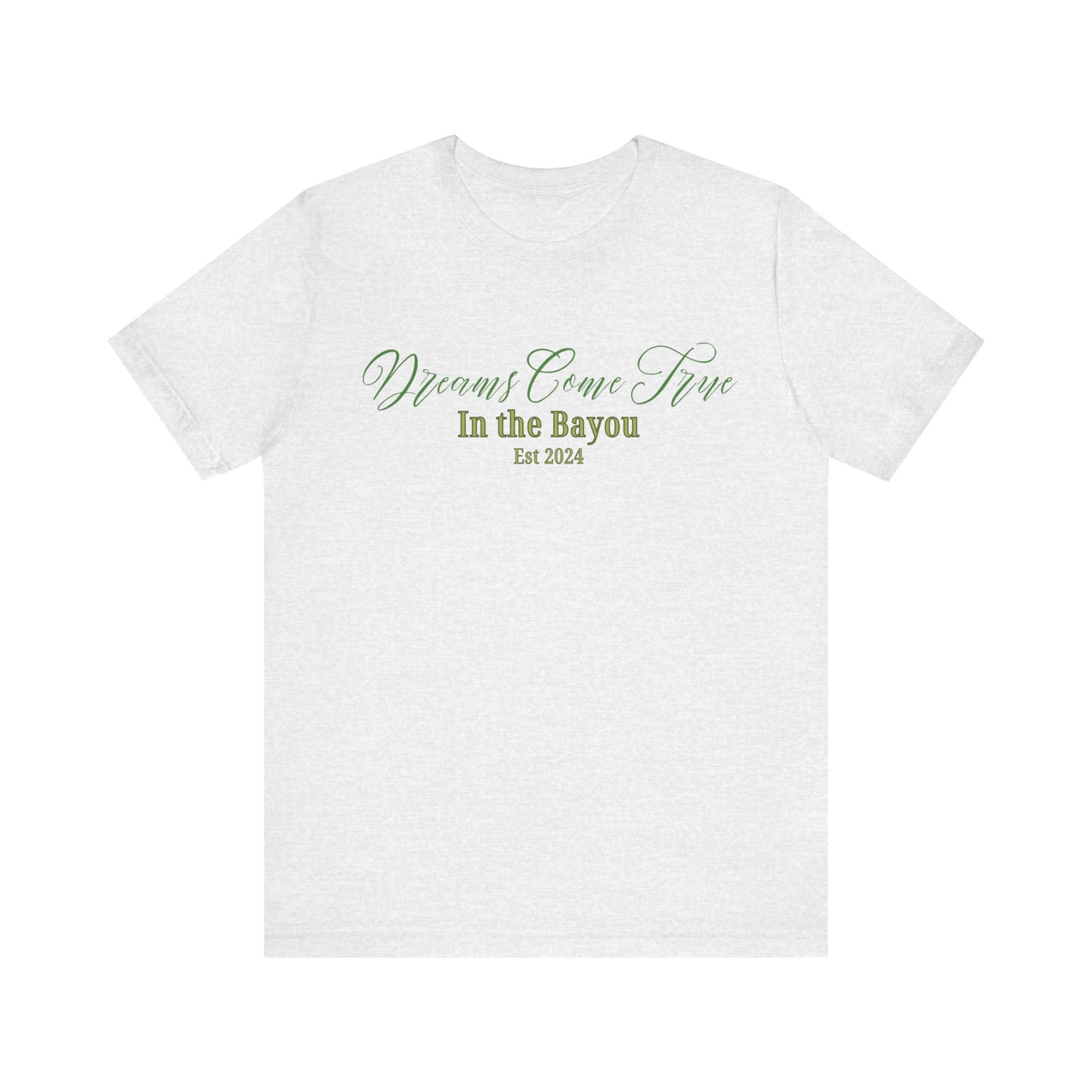 Dreams Come True In The Bayou T-Shirt