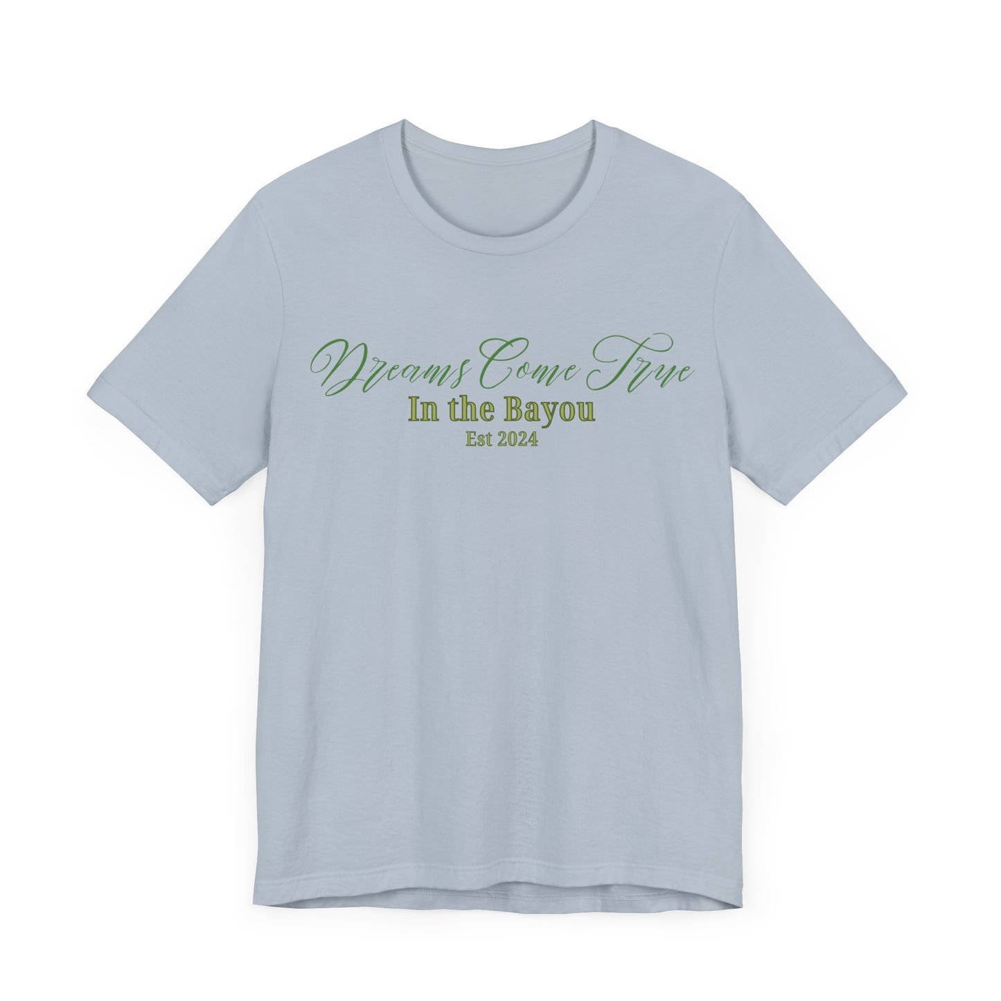 Dreams Come True In The Bayou T-Shirt