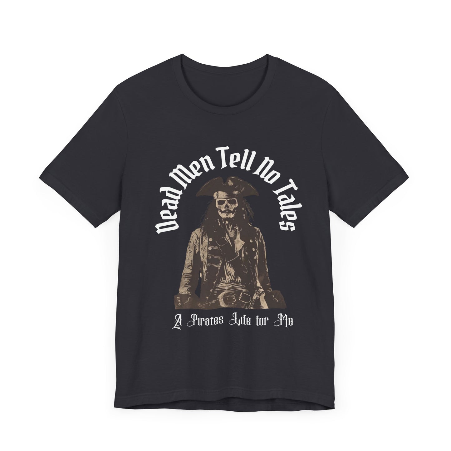 Dead Men Tell No Tales T-Shirt