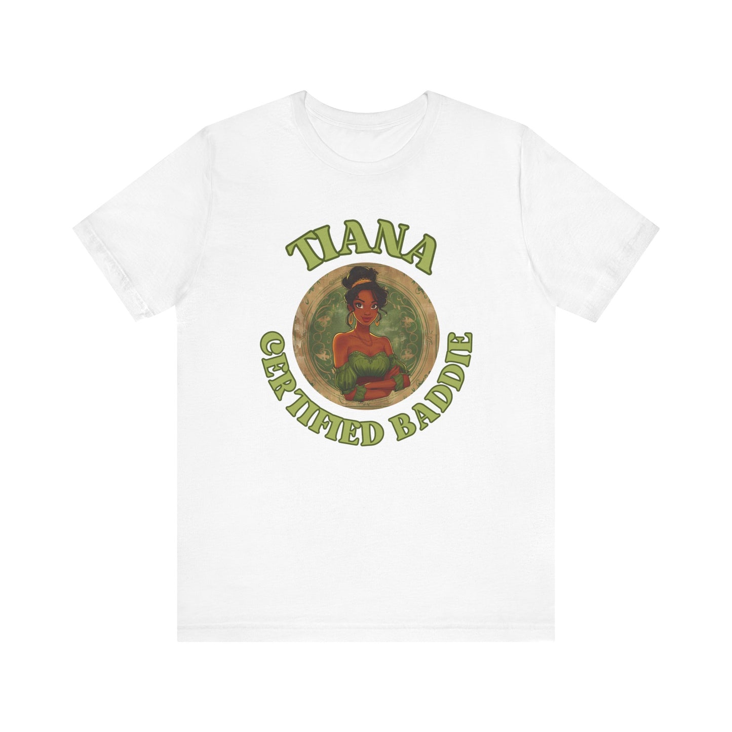 Tiana The Certified Baddie T-Shirt