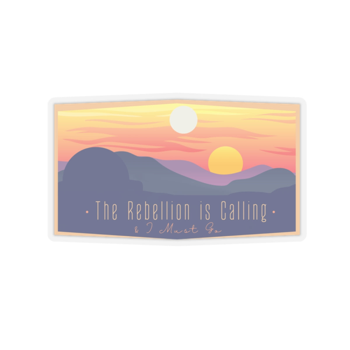 The Rebellion Is Calling & I Must Go - Sticker