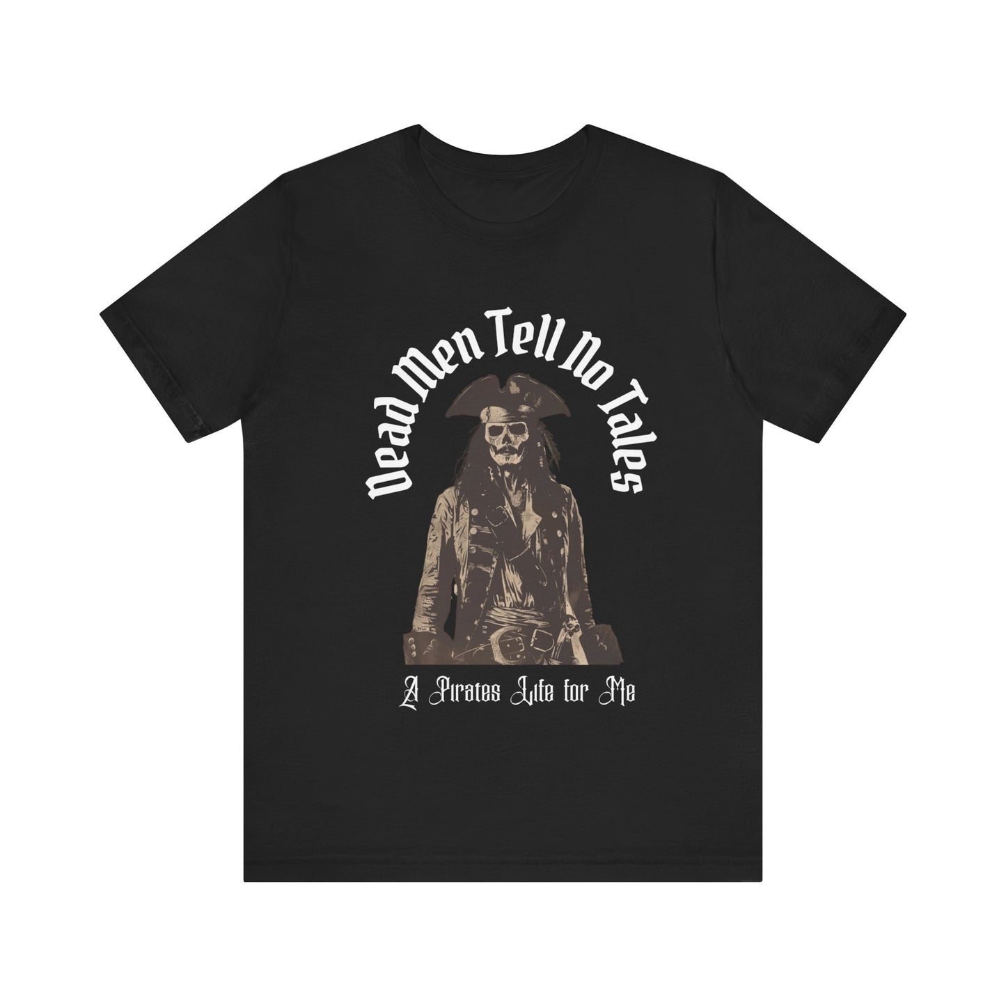 Dead Men Tell No Tales T-Shirt