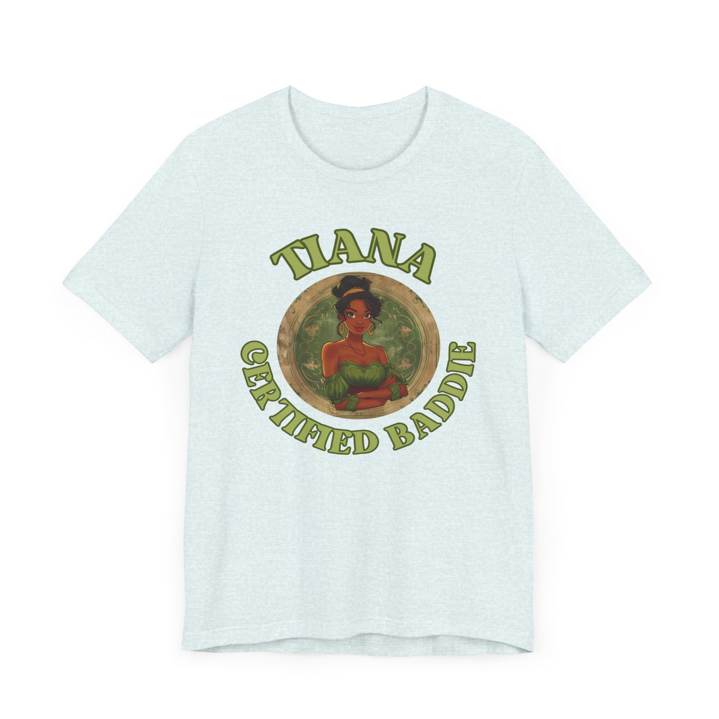 Tiana The Certified Baddie T-Shirt