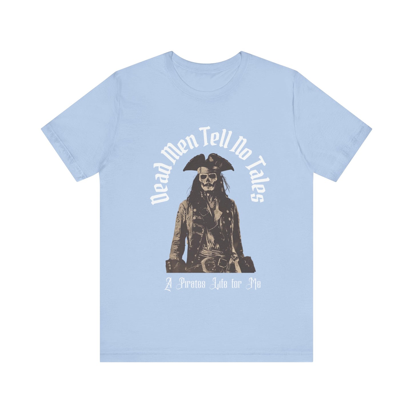 Dead Men Tell No Tales T-Shirt