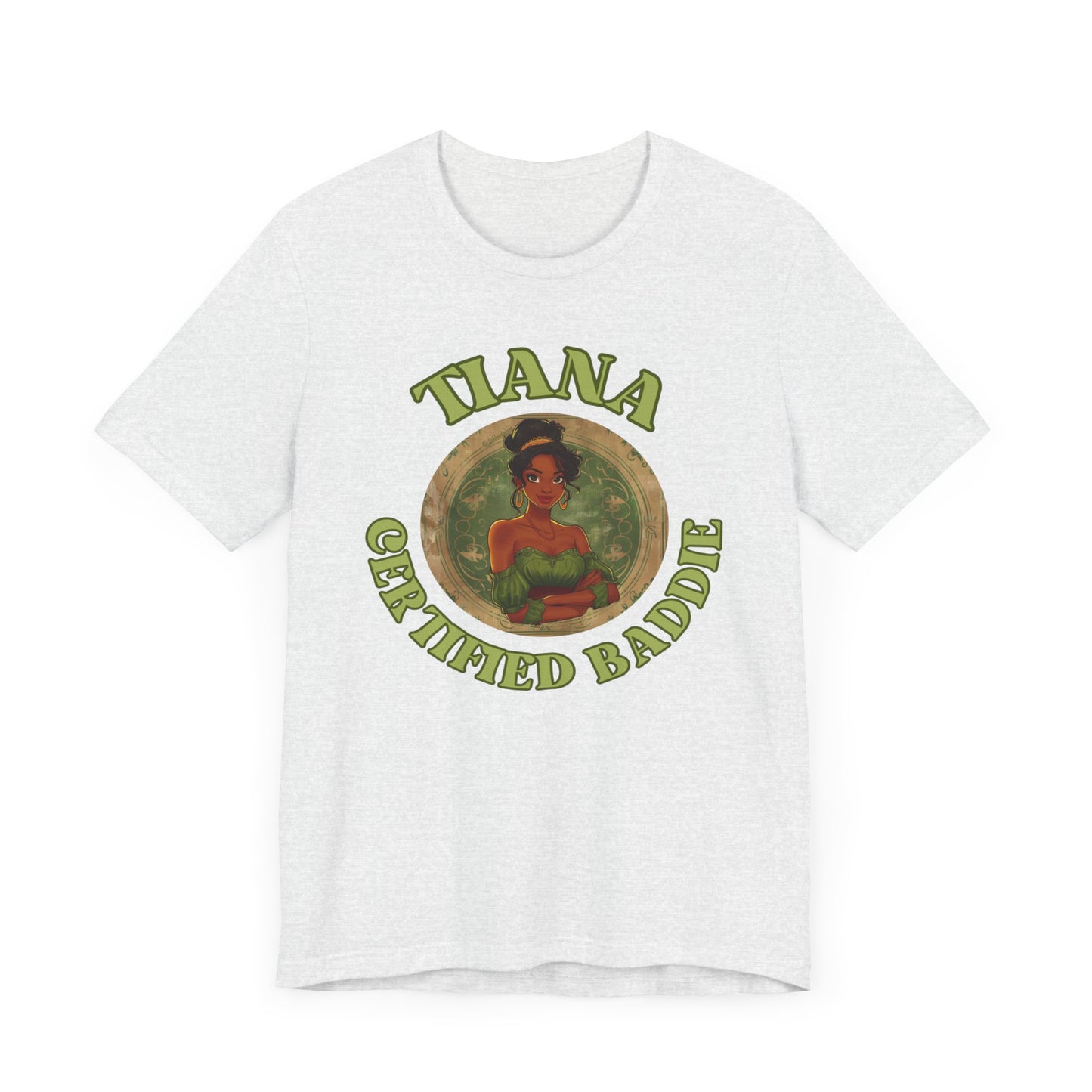 Tiana The Certified Baddie T-Shirt