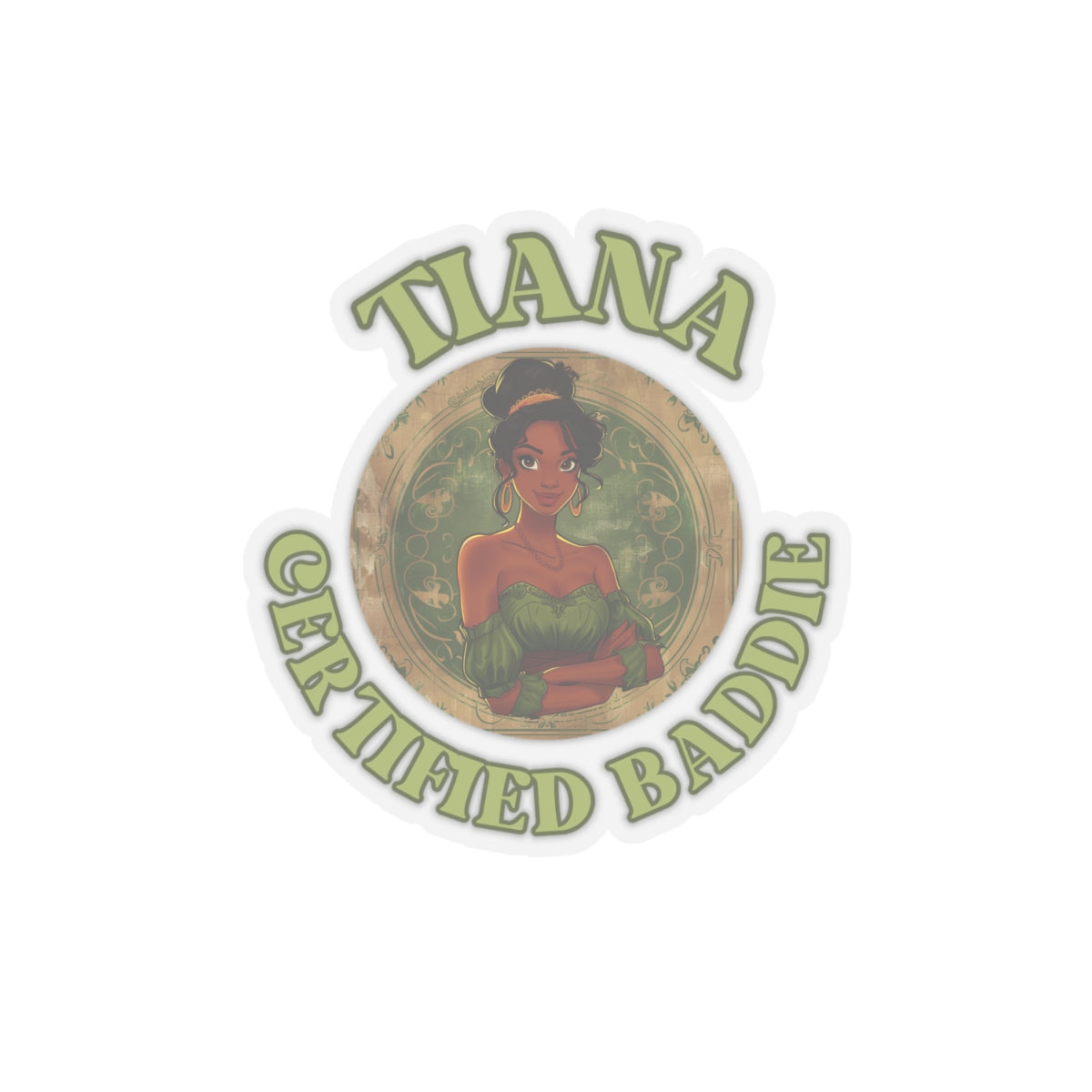 Tiana The Certified Baddie Sticker