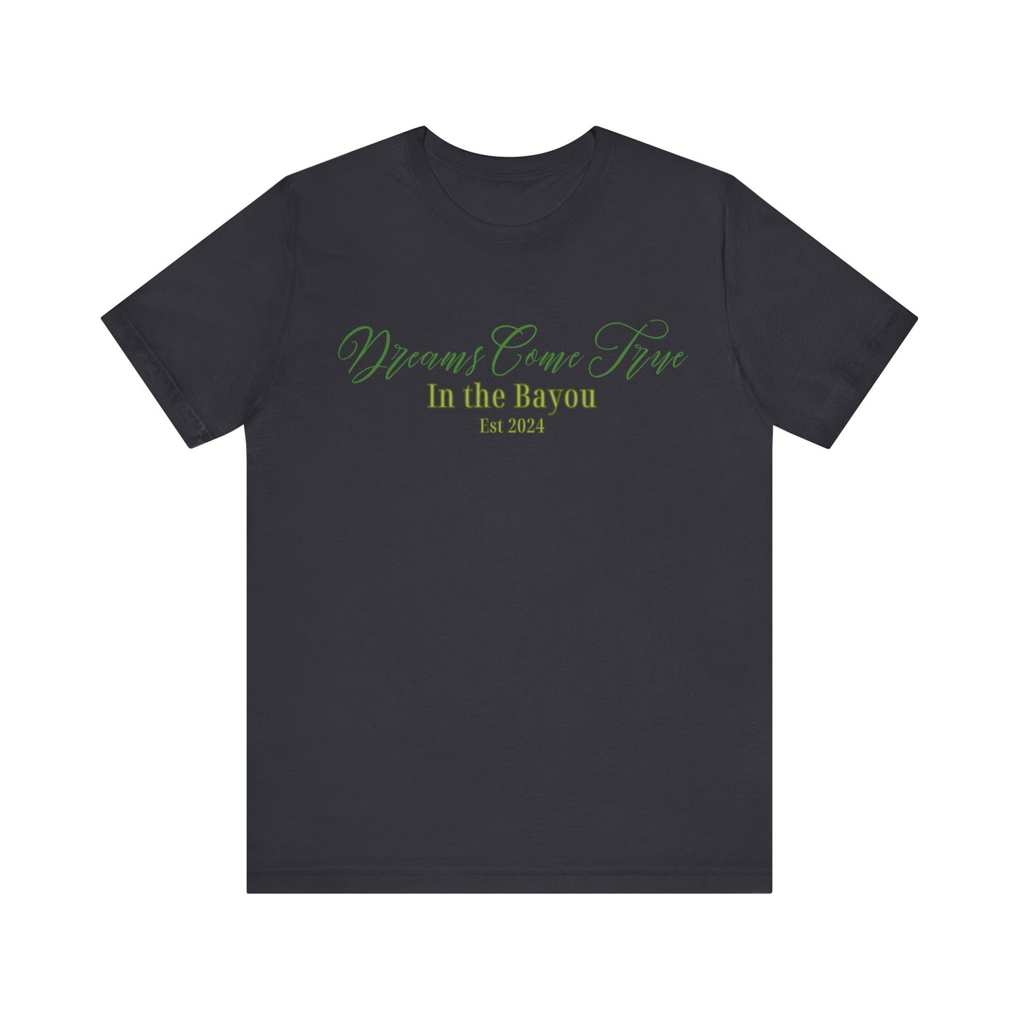 Dreams Come True In The Bayou T-Shirt